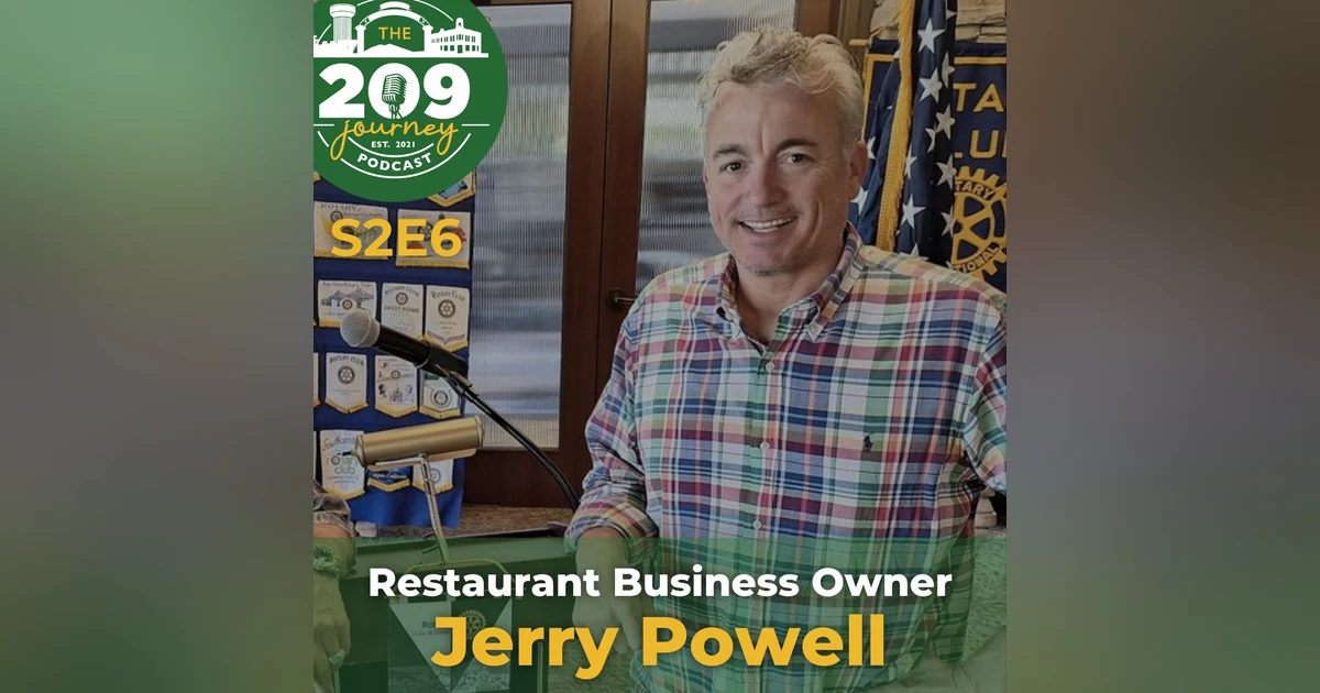 S2E6 - Restaurant Business Owner, Jerry Powell (from Hughson)!