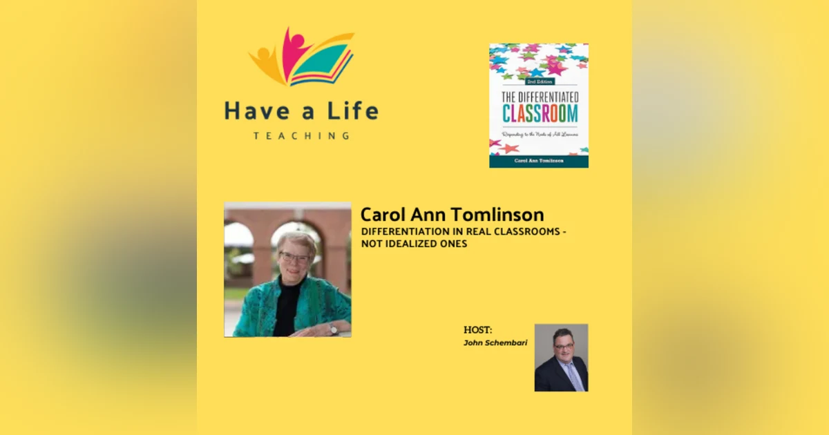 Carol Ann Tomlinson: How to Differentiate for Real Classrooms (Not Ideal Ones)