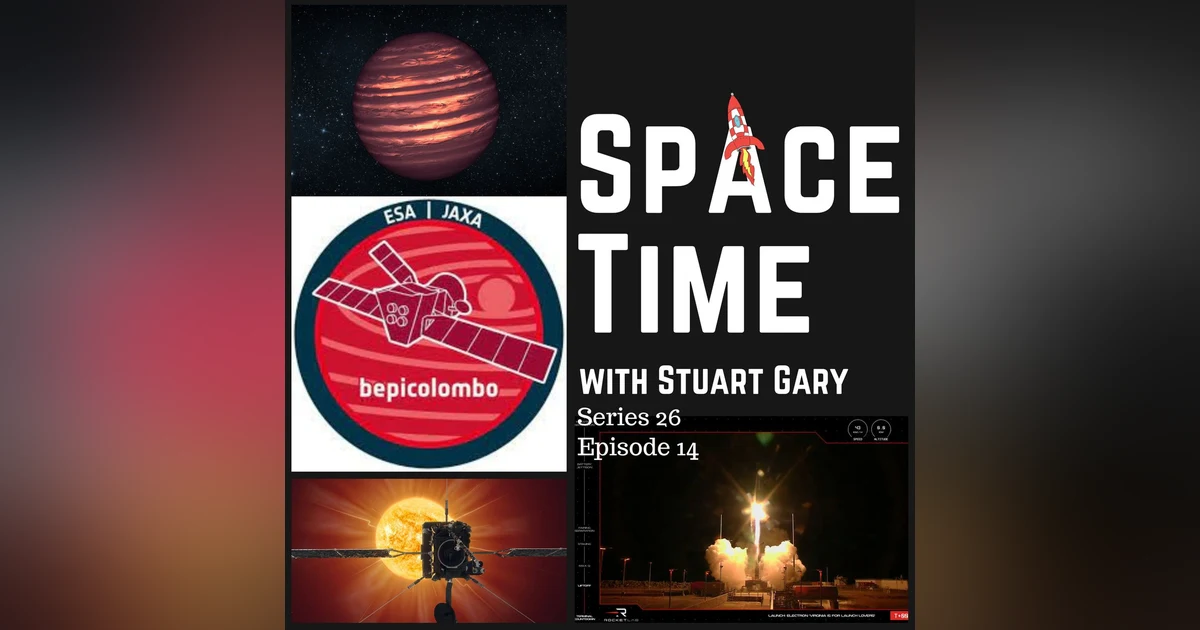 S26E14: First Brown Dwarf Imaged in the Hyades Open Star Cluster // Comparing Notes // Rocket Lab US Launch