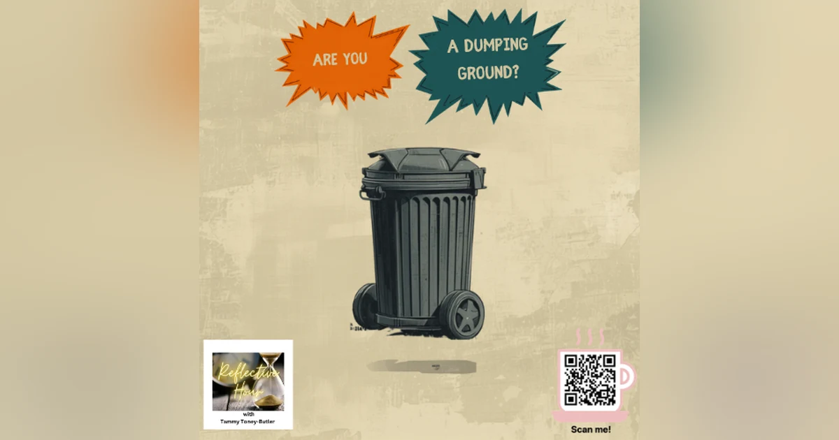 Are You A Dumping Ground?