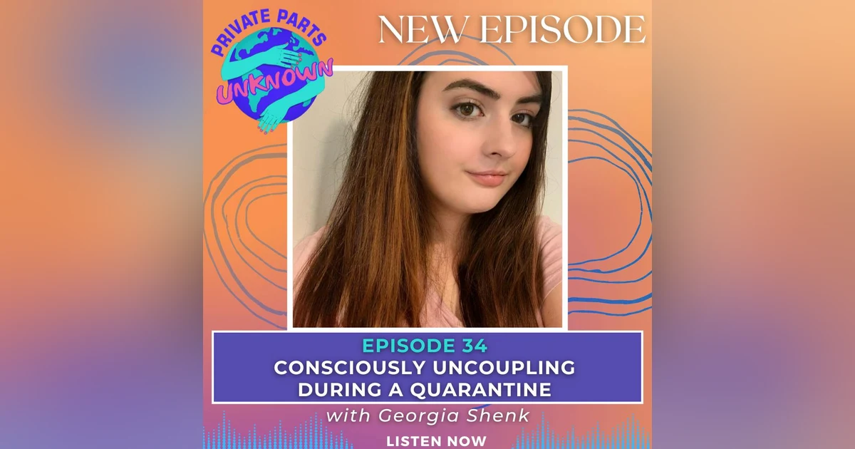 Consciously Uncoupling During a Quarantine with Georgia Shenk