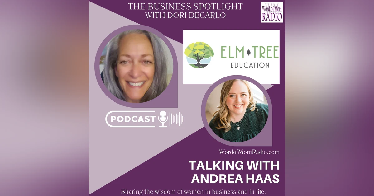 Andrea Haas and Elm Tree Education in The Business Spotlight with Dori DeCarlo