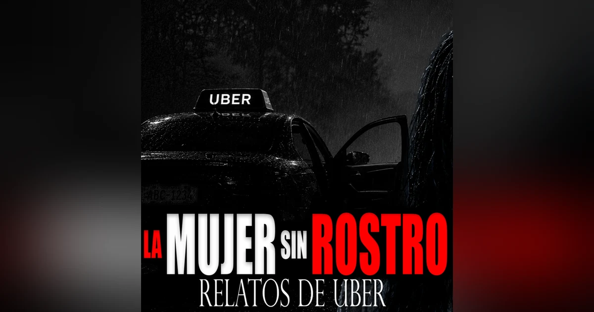 LA MUJER SIN ROSTRO | 4 HISTORIAS ATERRADORAS DE UBER BASADAS EN HECHOS REALES