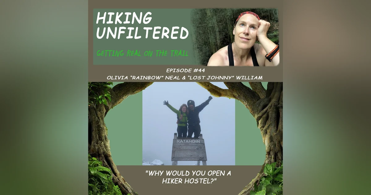 Episode #44 - Rainbow and Lost Johnny - "Why would you open a hiker hostel?"