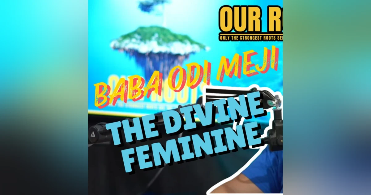 Baba Odi Meji: The Divine Feminine