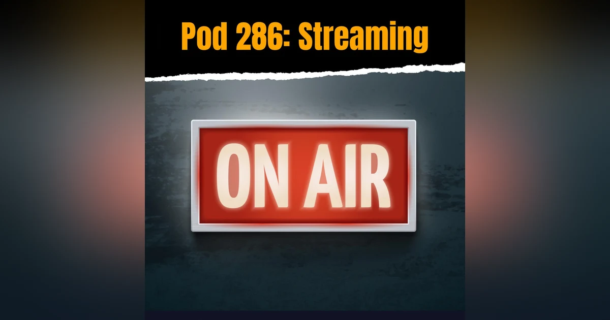 Pod 286: Streaming