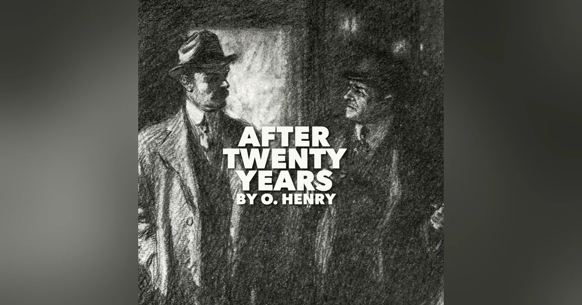 After Twenty Years–a Classic Short Story by O. Henry