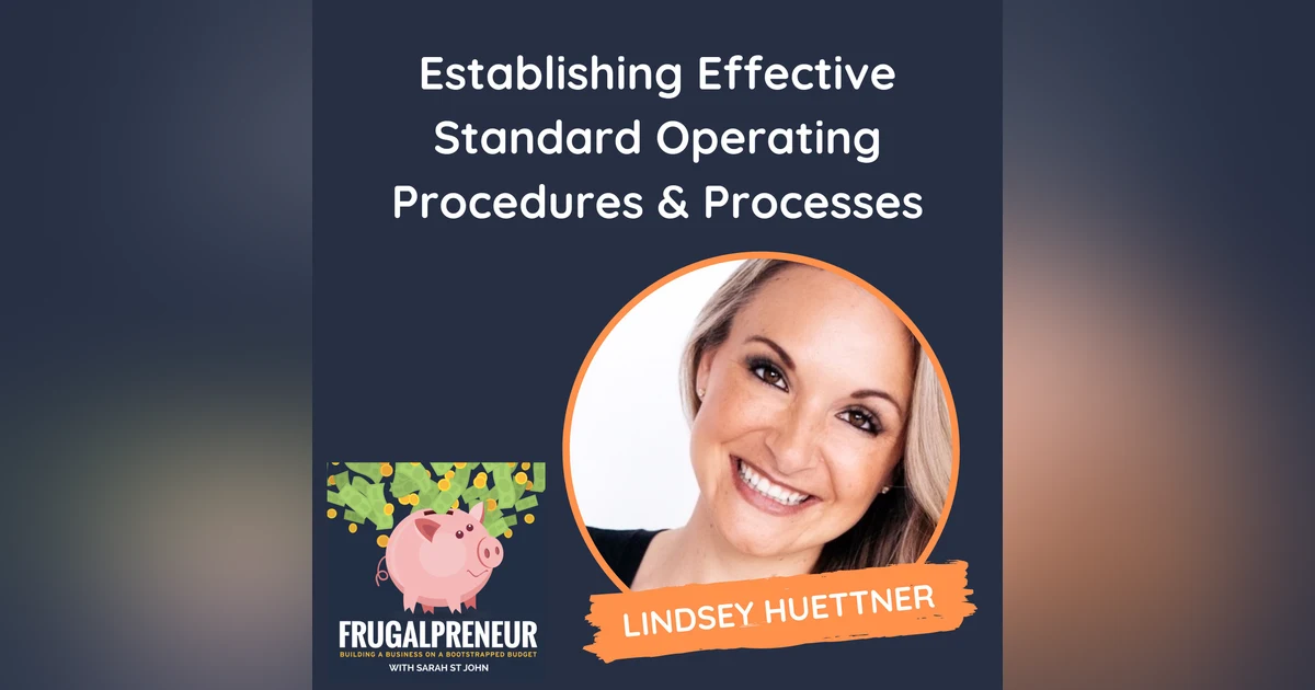 Establishing Effective Standard Operating Procedures & Processes (with Lindsey Huettner)