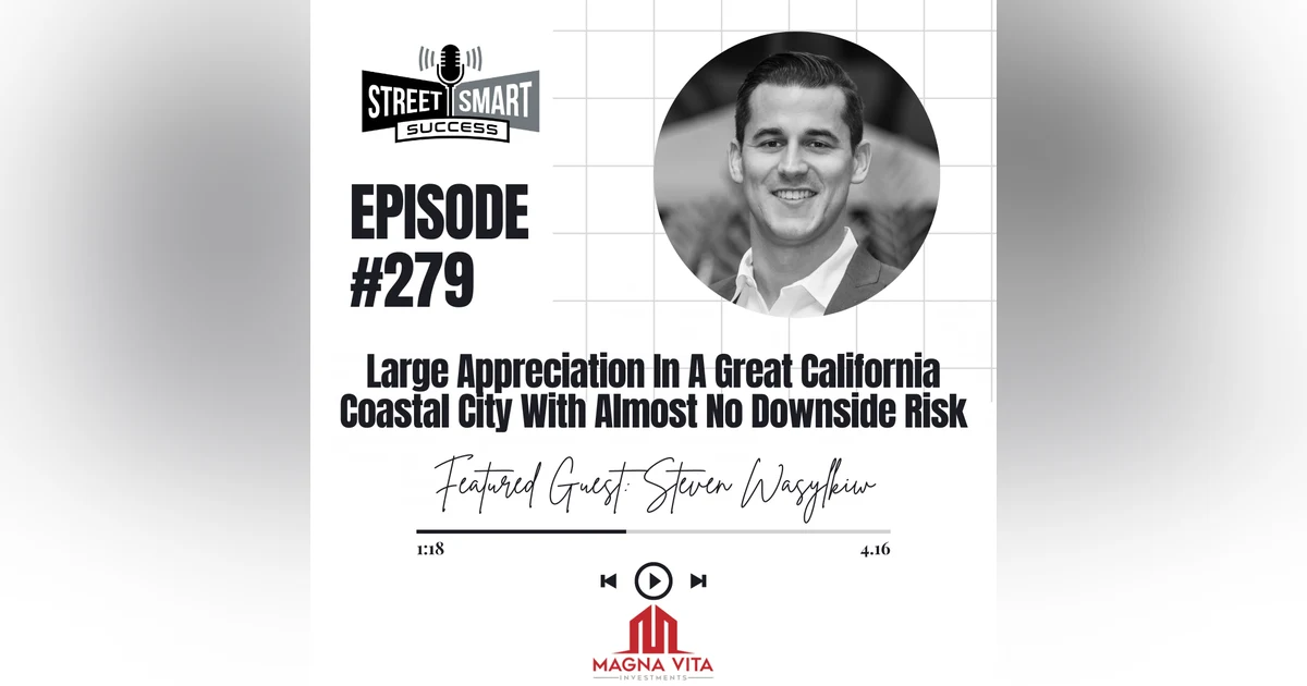 279: Large Appreciation In A Great California Coastal City With Almost No Downside Risk