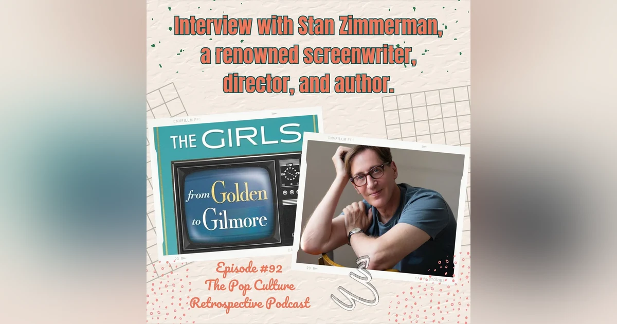 #92 - Interview with TV and movie writer, director, and author, Stan Zimmerman!