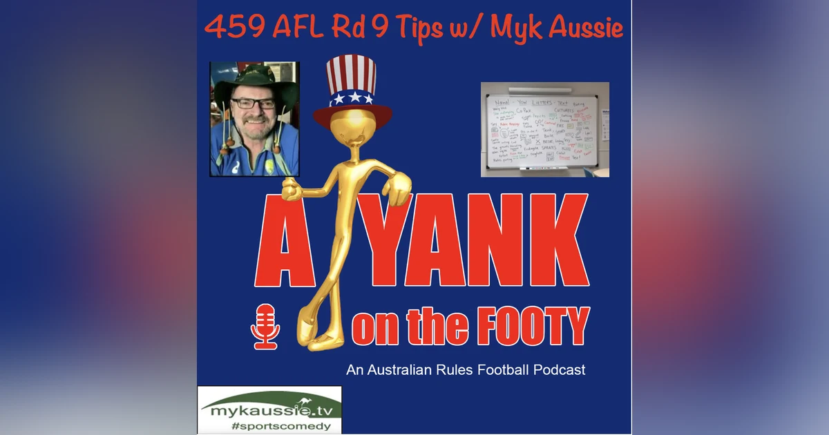 459 Rd 9 Tips with Myk Aussie