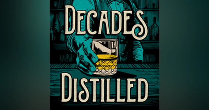 image for Decades Distilled: Uncorking the History of Whiskey