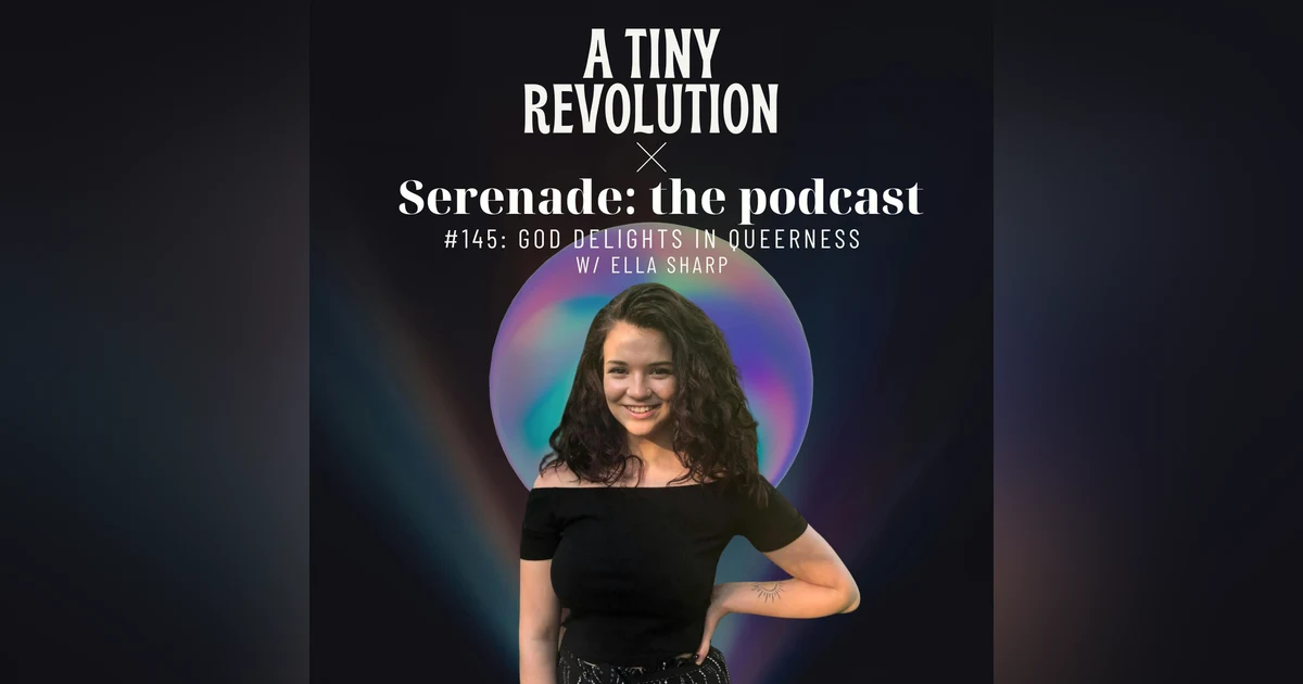 #145: God Delights in Queerness, w/ Ella Kat Sharp