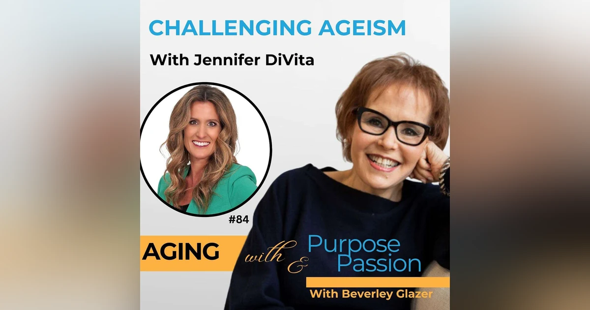 Challenging Ageism with Jennifer Di Vita