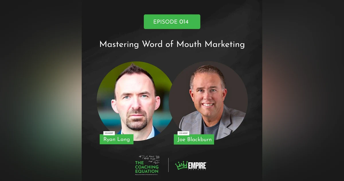 Mastering Word of Mouth Marketing with Joe Blackburn