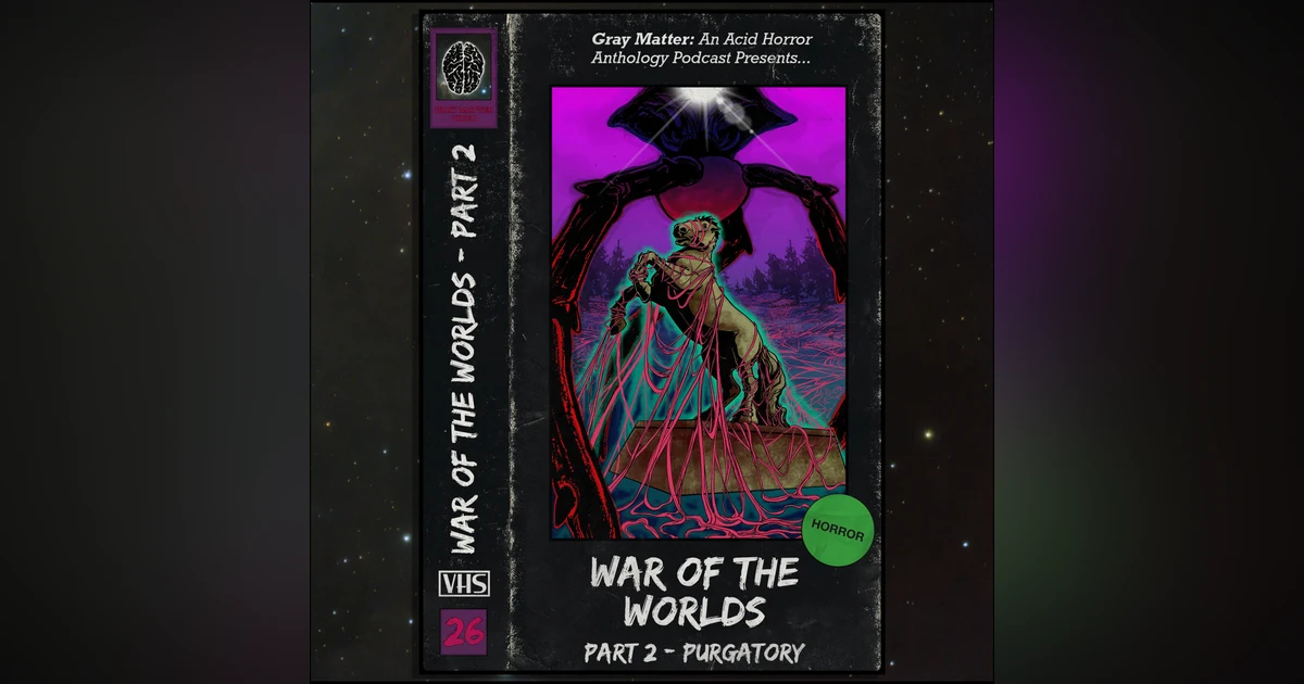 26 - War of the Worlds: Part Two - Purgatory