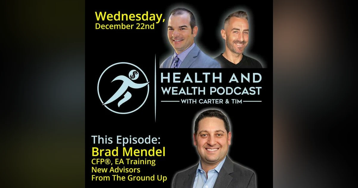 Training New Advisors From The Ground Up, Brad Mendel CFP EA