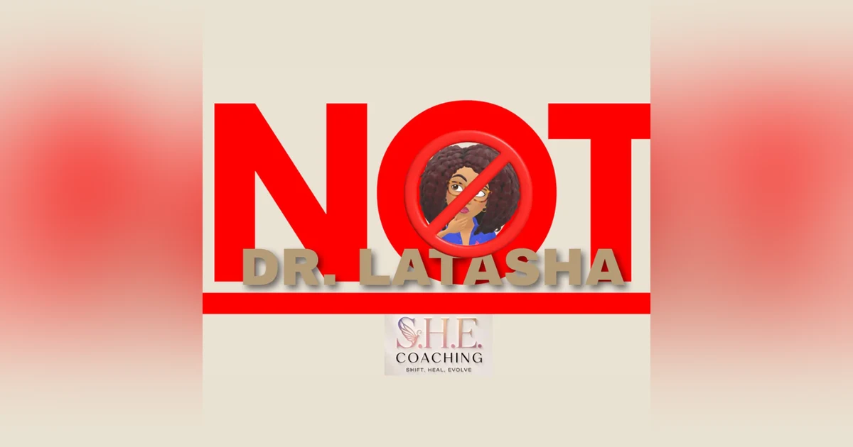 NOT Dr. Latasha - Episode Seven