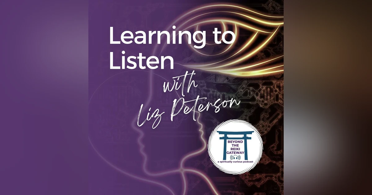 S4 Ep11 - Learning to Listen with Liz Peterson