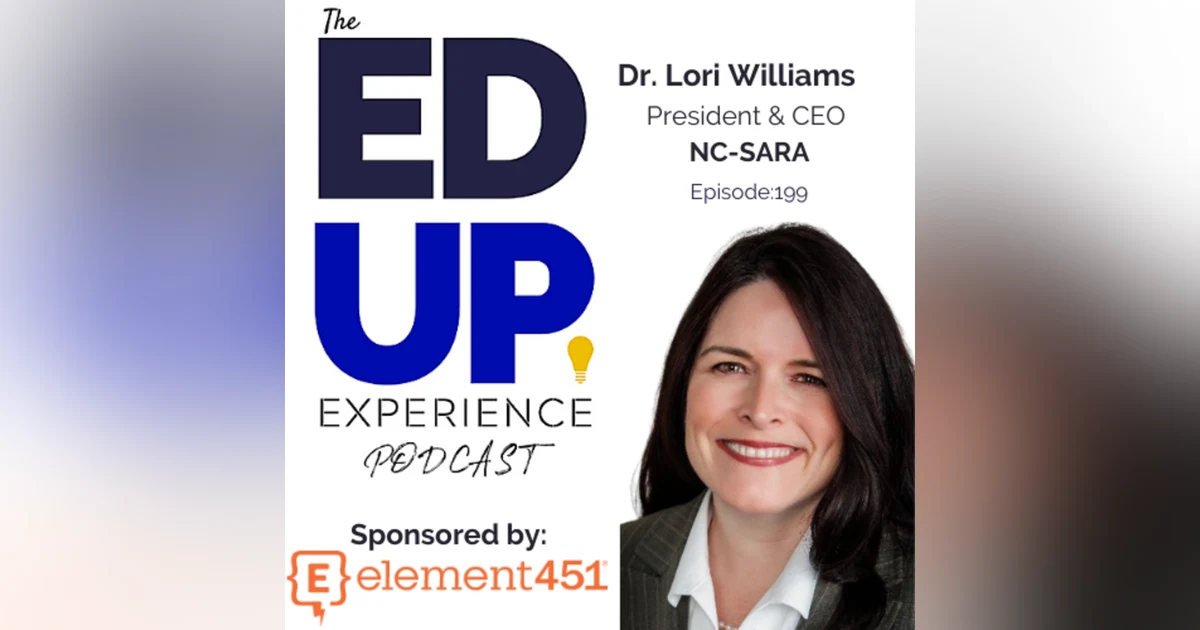 199: The Staying Power of Online Learning - with Dr. Lori Williams, President/CEO, NC-SARA