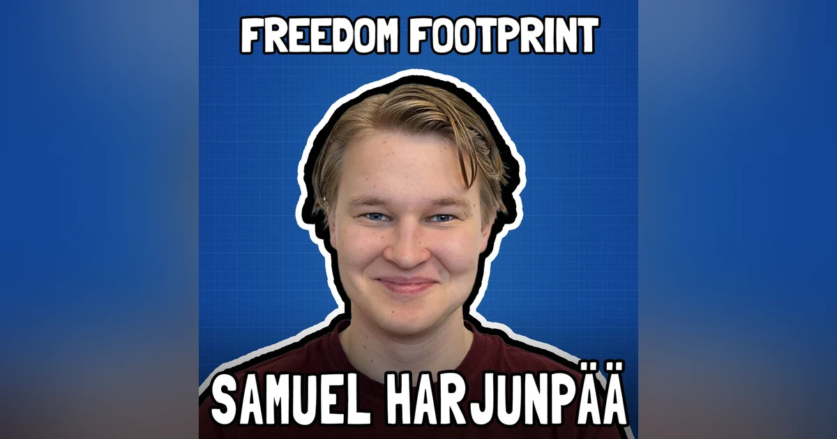 Building Bitcoin Self-Custody with Samuel Harjunpää - Freedom Footprint 48
