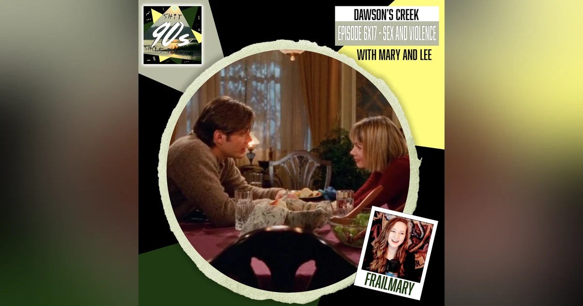Dawson's Creek: Season 6 Episode 17 - Sex and Violence