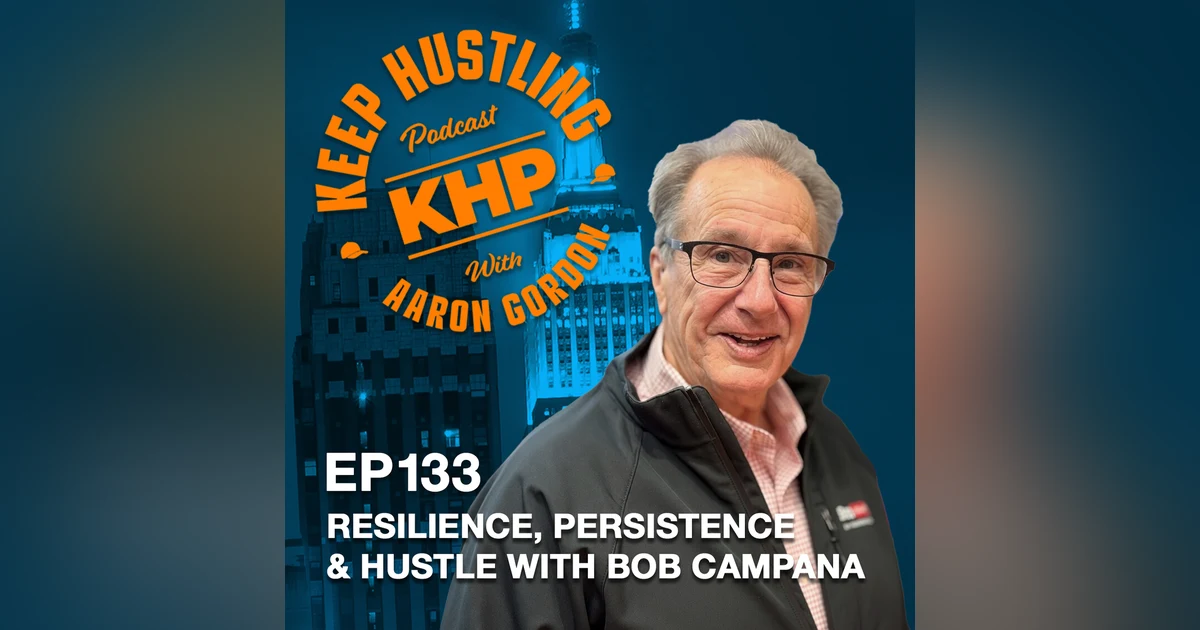 Resilience, Persistence and Hustle with Bob Campana
