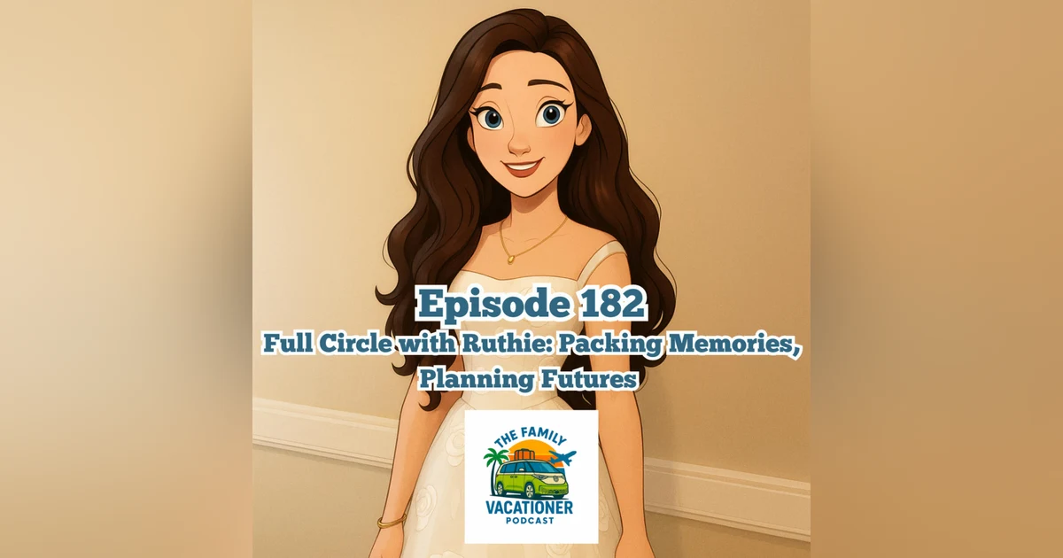 Full Circle with Ruthie:  Packing Memories, Planning Futures