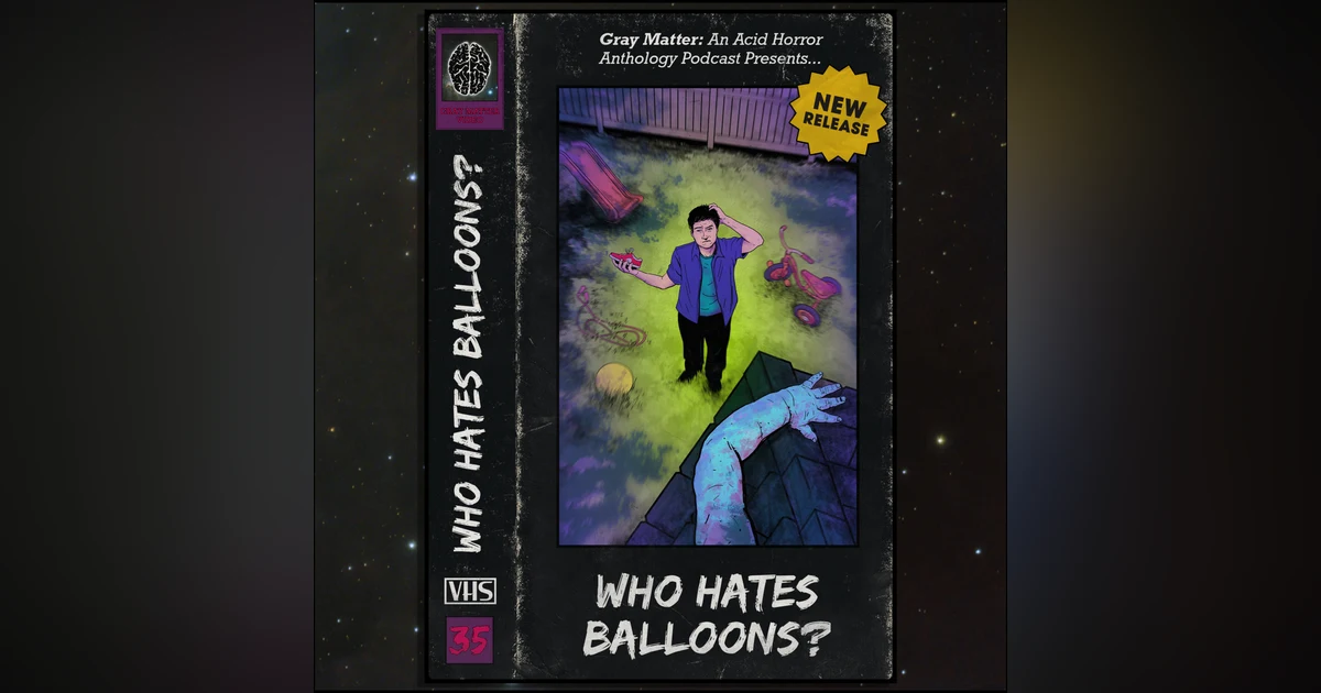 35 - Who Hates Balloons?