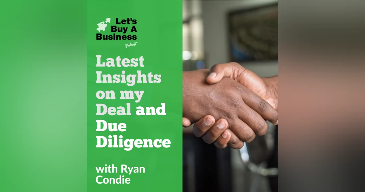 Latest Insights on my Deal and Due Diligence