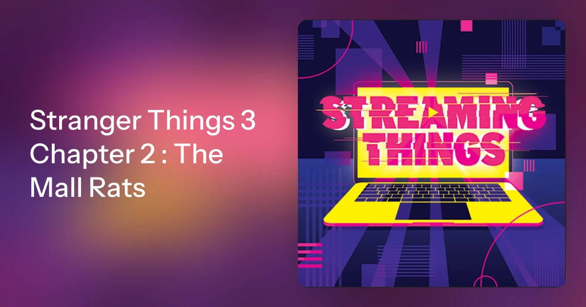 Stranger Things 3 Chapter 2 : The Mall Rats