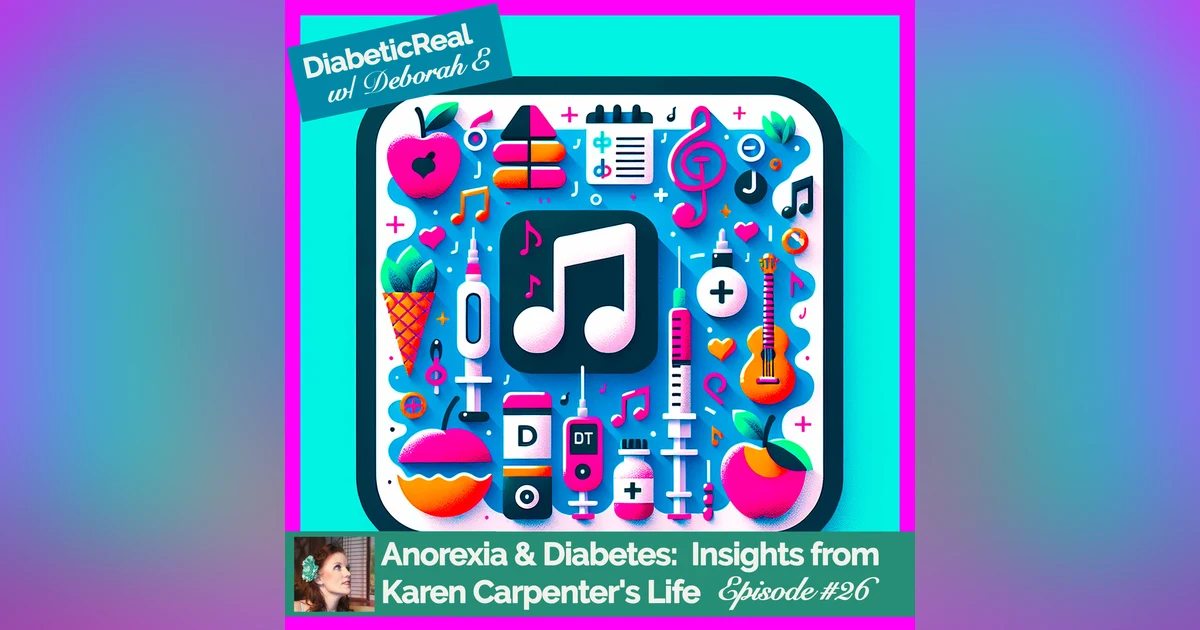 Anorexia and Diabetes:  Insights from Karen Carpenter's Life #26