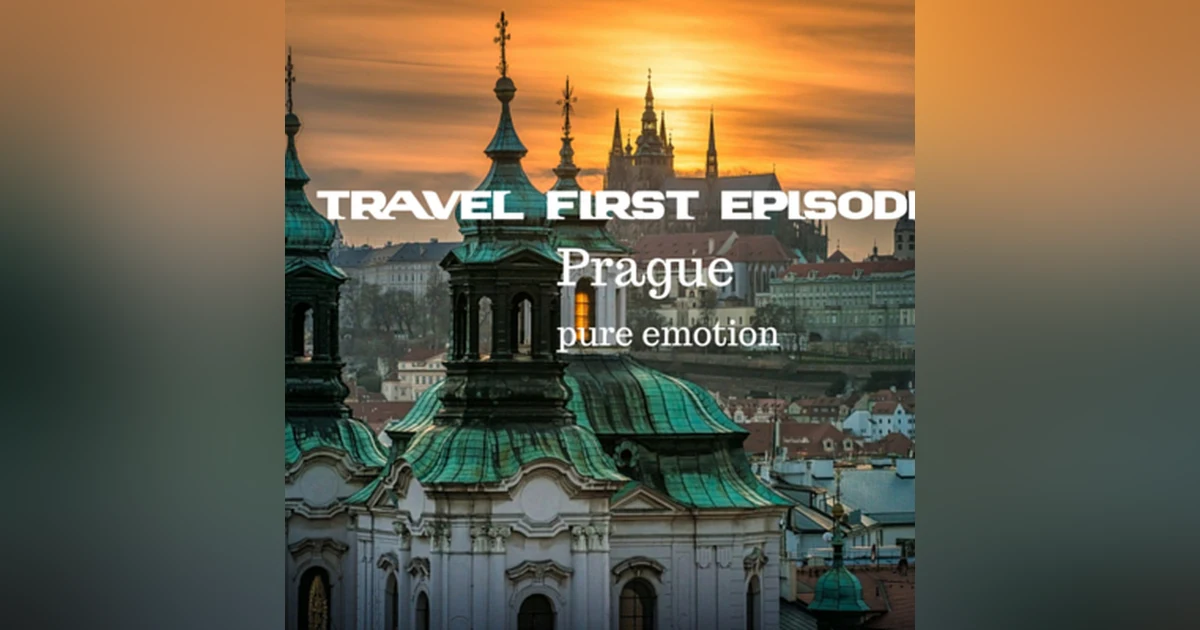 7: Travel First Episode 6 - Prague...pure emotion