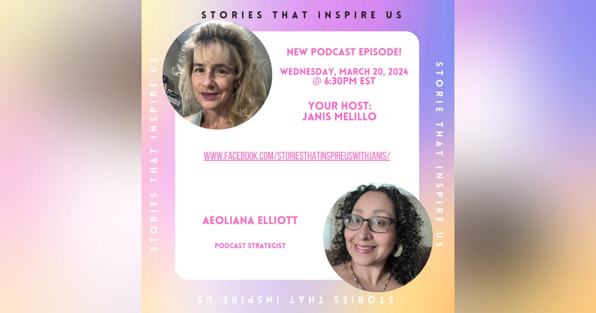 Stories That Inspire Us with Aeoliana Elliott - 03.20.24