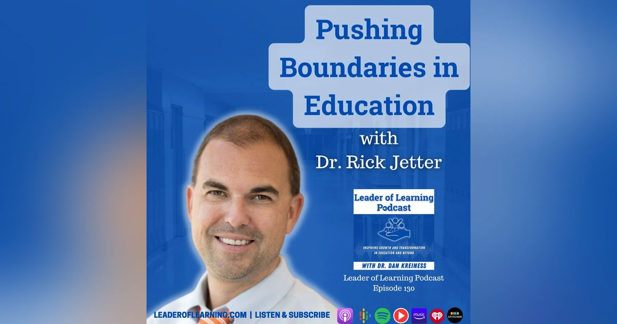Pushing Boundaries in Education with Dr. Rick Jetter