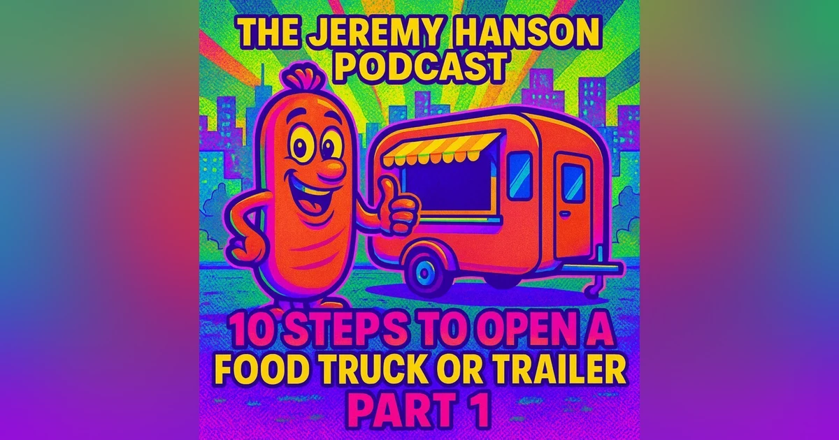 10 Steps to Open a Food Truck or Trailer: Part 1 - Crafting Your Winning Concept with Gus the Grinder