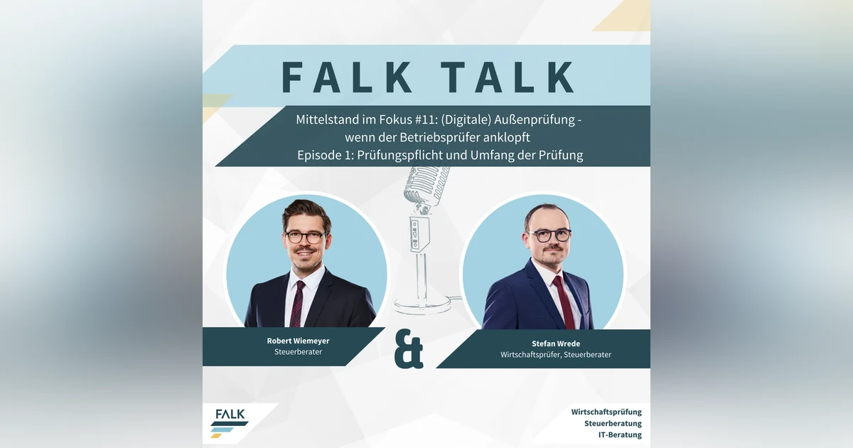 #11 E1: Mittelstand im Fokus – (Digitale) Außenprüfung - Prüfungspflicht und Umfang der Prüfung