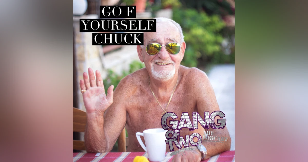 GO F YOURSELF CHUCK