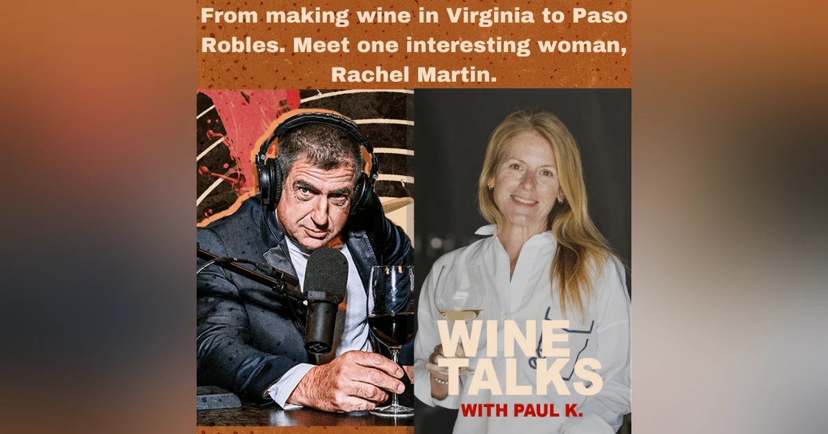 From making wine in Virginia to San Luis Obispo. Meet one interesting woman, Rachel Martin.