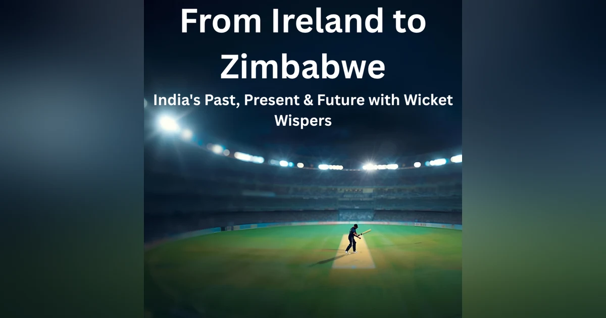 From Ireland to Zimbabwe: India's Past, Present & Future