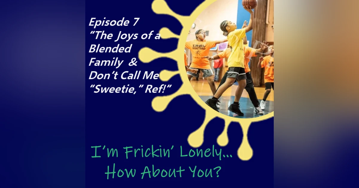 Lauren Krause-Malave - "The Joys of a Blended Family & Don't Call Me "Sweetie", Ref!"