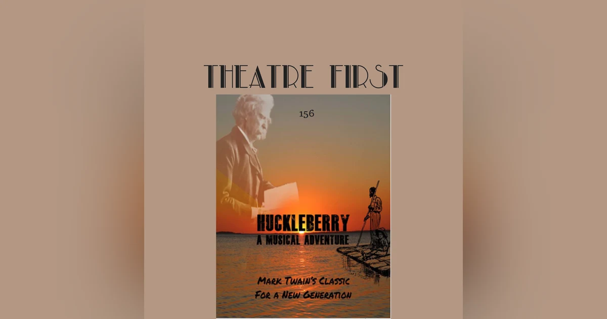 156: Huckleberry:A Musical Adventure (review)