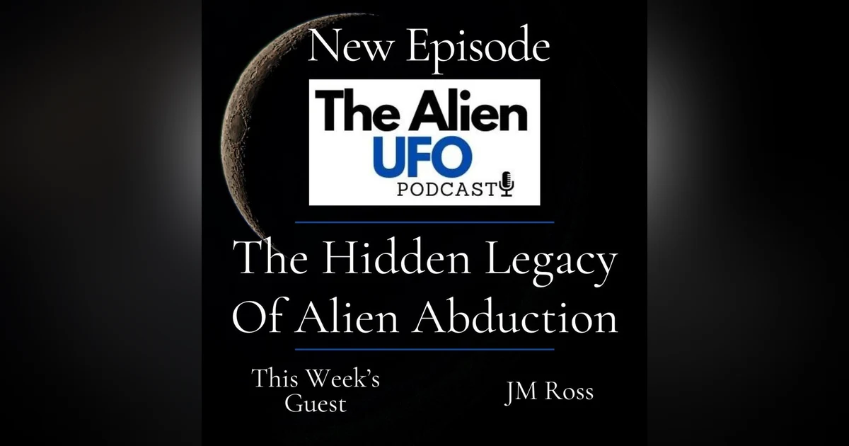 The Hidden Legacy of Alien Abduction