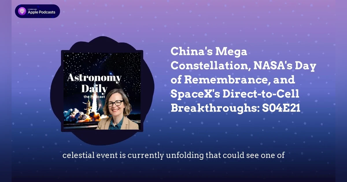 China’s Mega Constellation, NASA’s Day of Remembrance, and SpaceX’s Direct-to-Cell...