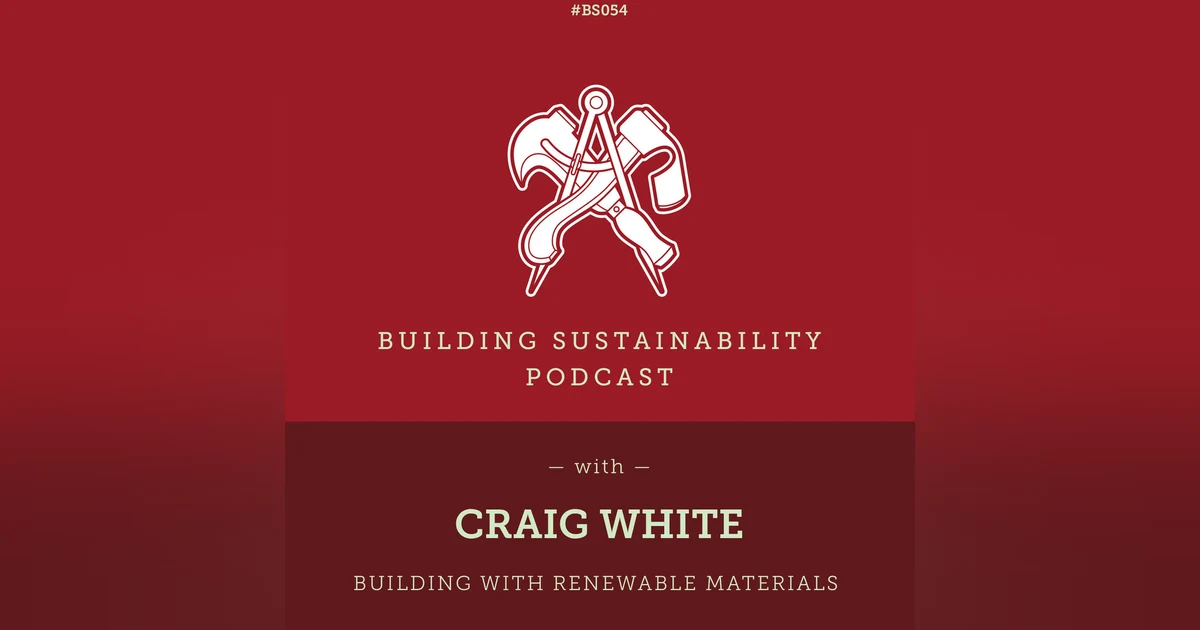 Building with Renewable Materials - Craig White - BS054