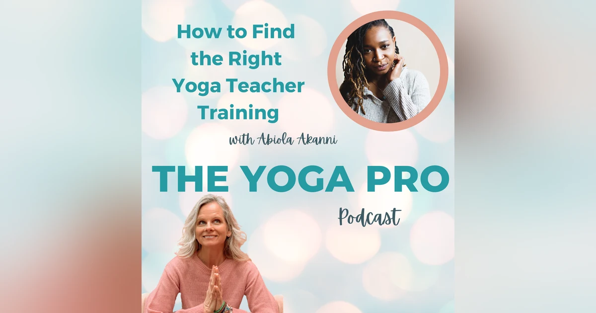 How to Find the Right Yoga Teacher Training with Abiola Akanni