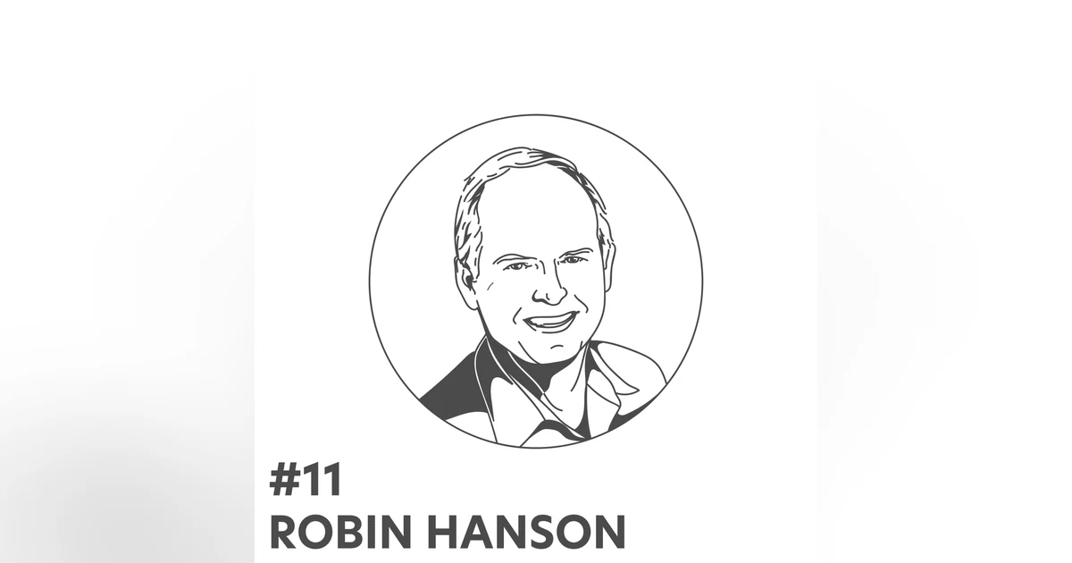 #11 - Robin Hanson