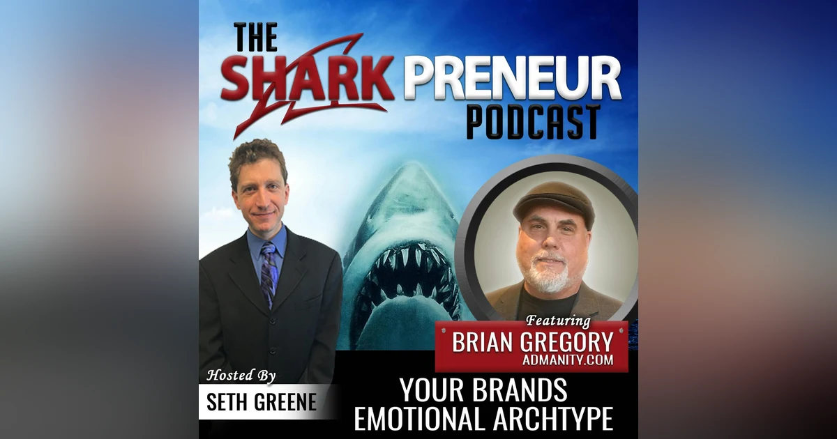 529: Your Brand’s Emotional Archetype with Brian Gregory