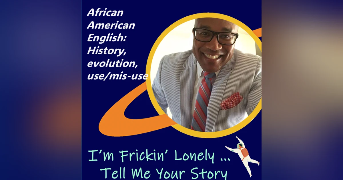 Hiram L. Smith, PhD - Part II - African American English: History, evolution, use/misuse