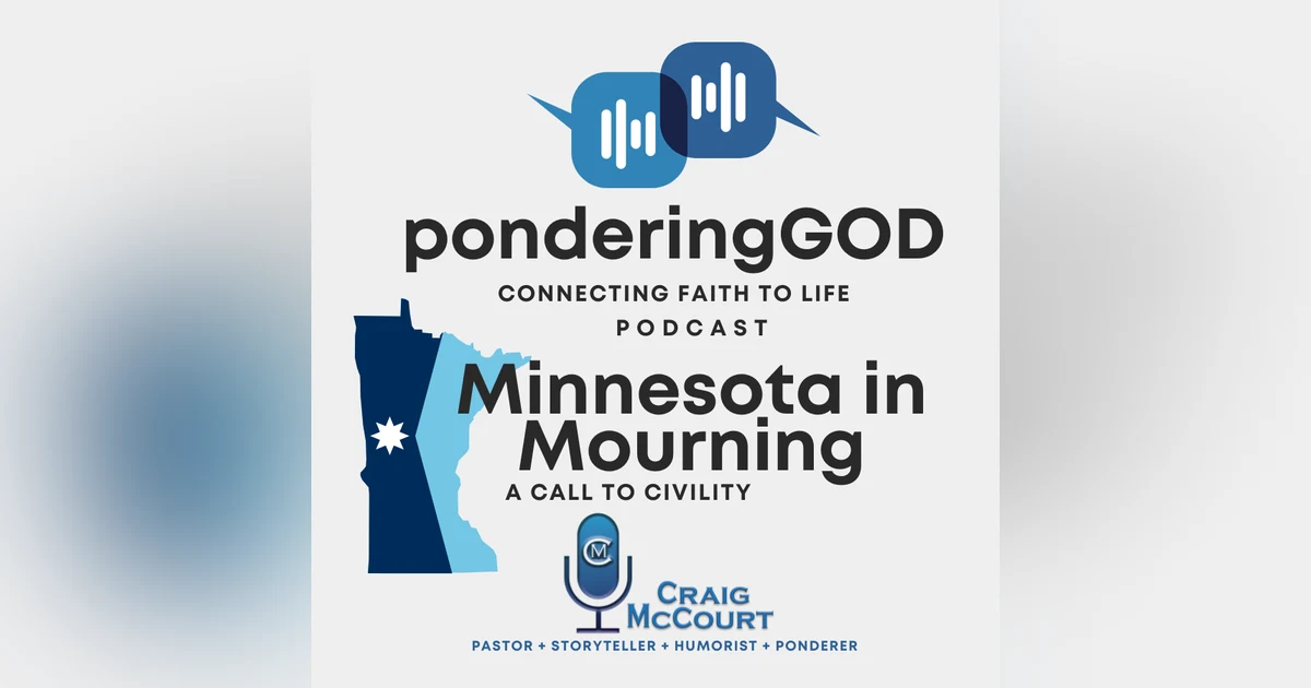 ponderingGod Podcast - Minnesota in Mourning